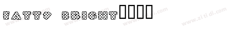 Fatty Bright字体转换